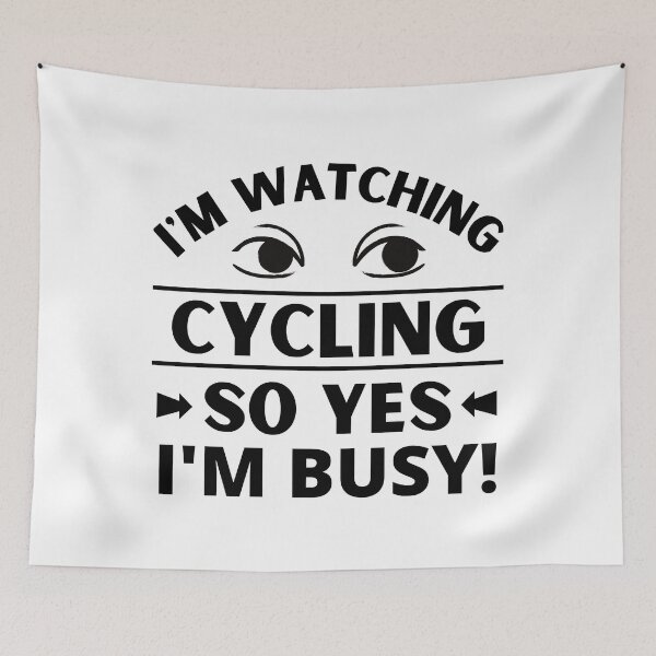Item preview, I'm watching cycling so yes I'm busy designed and sold by TheGreenGoat.