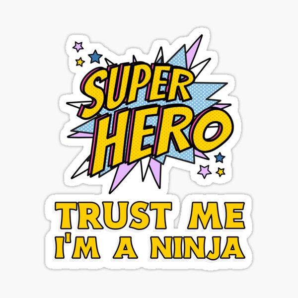 Trust me I'm a Ninja Sticker