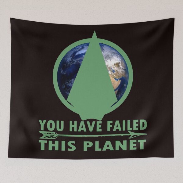 Item preview, You have Failed this Planet, Be the HERO the Planet Needs You To Be!!! designed and sold by WearWolfDesigns.