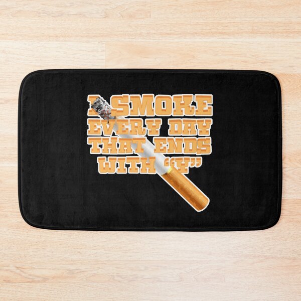 Item preview, I Smoke Every Day That Ends In Y Gift designed and sold by TTFMerch.