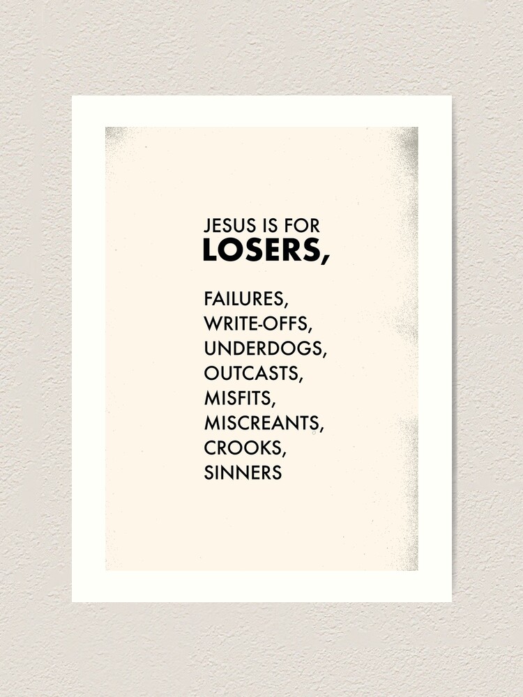 "Jesus Is For Losers Subversive Christian Art - Light Colour Scheme