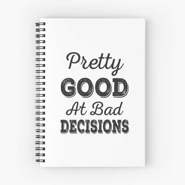 Item preview, Pretty Good At Bad Decisions designed and sold by ReadyArt.