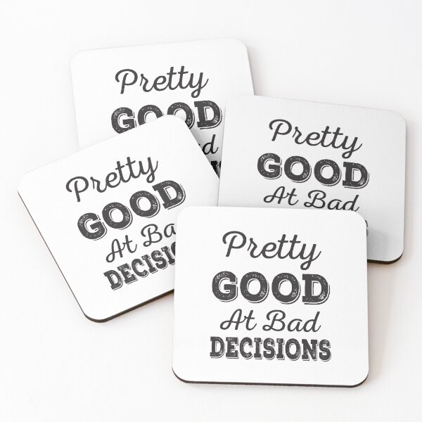 Item preview, Pretty Good At Bad Decisions designed and sold by ReadyArt.