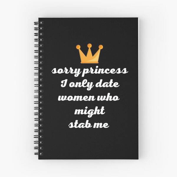Item preview, Sorry princess I only date women who might stab me designed and sold by stjin.