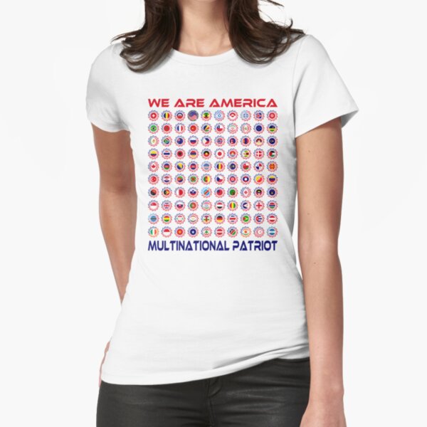 We Are America Multinational Patriot Flag Collective 2.0 Fitted T-Shirt