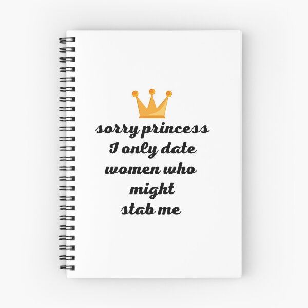 Item preview, Sorry princess I only date women who might stab me designed and sold by stjin.