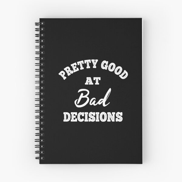 Item preview, Pretty Good At Bad Decisions designed and sold by ReadyArt.