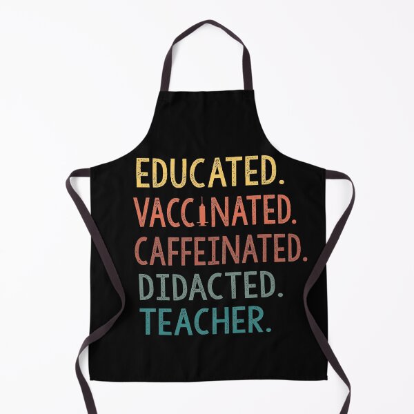 Item preview, Educated Vaccinated Caffeinated Dedicated Teacher designed and sold by Heddar Badreddine.