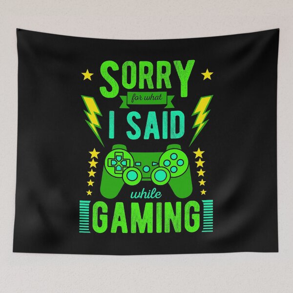 Item preview, Sorry for What I Said While Gaming designed and sold by Prescilla Apon.