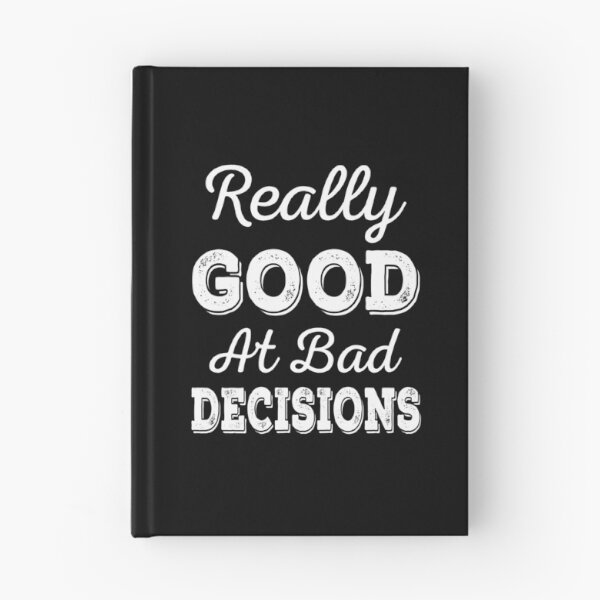 Item preview, Really Good At Bad Decisions designed and sold by ReadyArt.