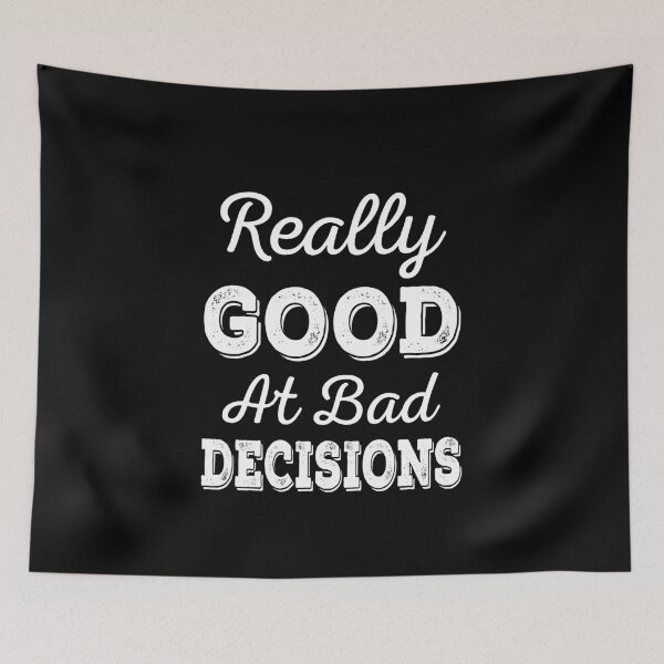 Item preview, Really Good At Bad Decisions designed and sold by ReadyArt.