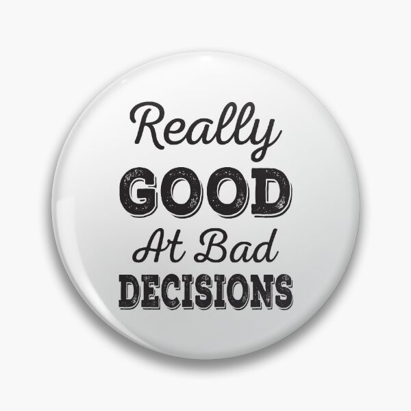 Item preview, Really Good At Bad Decisions designed and sold by ReadyArt.
