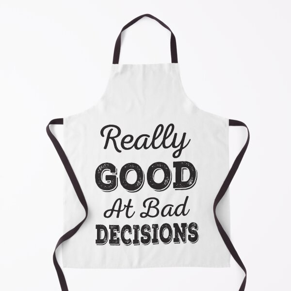 Item preview, Really Good At Bad Decisions designed and sold by ReadyArt.