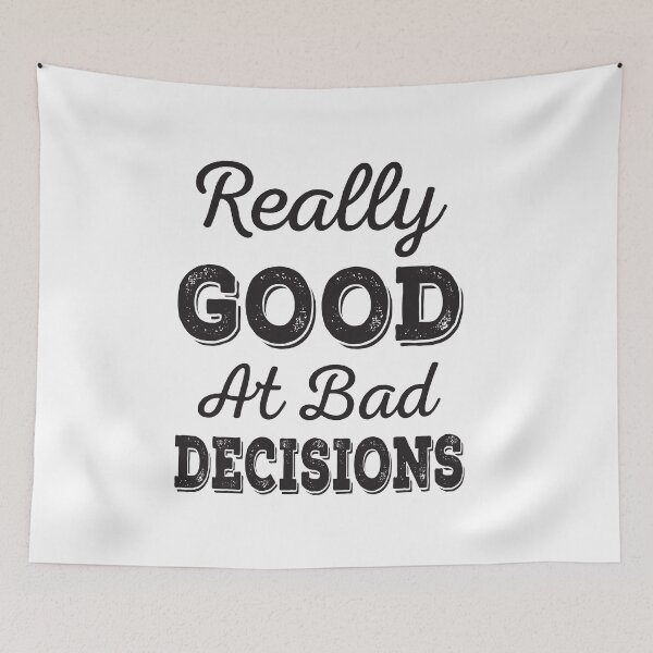 Item preview, Really Good At Bad Decisions designed and sold by ReadyArt.