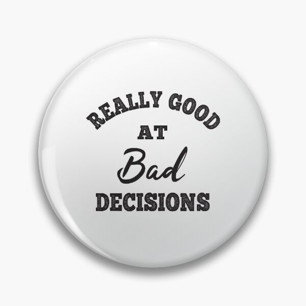 Item preview, Really Good At Bad Decisions designed and sold by ReadyArt.