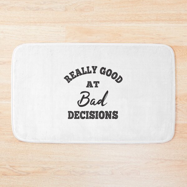 Item preview, Really Good At Bad Decisions designed and sold by ReadyArt.