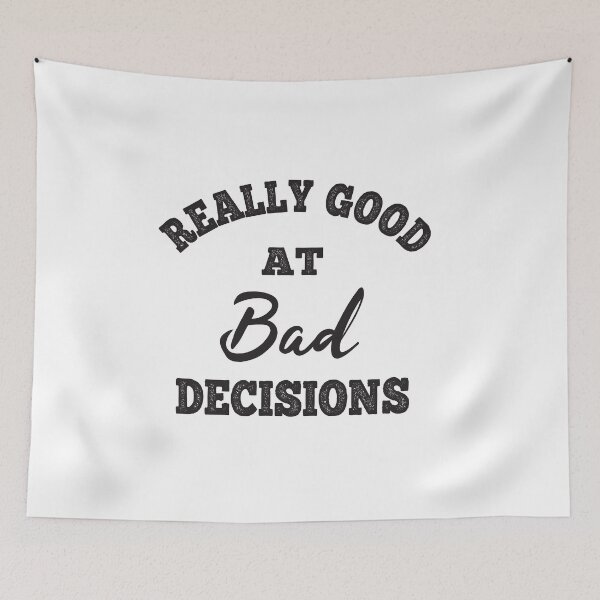 Item preview, Really Good At Bad Decisions designed and sold by ReadyArt.