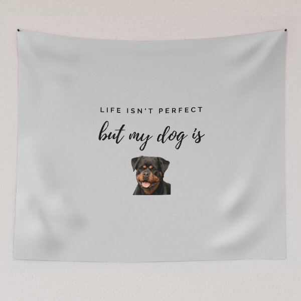 Item preview, Life isn't perfect but my Rottweiler is designed and sold by YourPetBuddies.