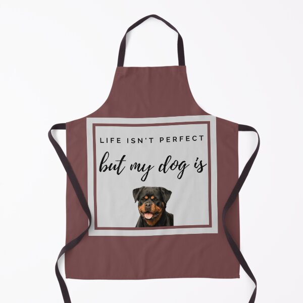 Item preview, Life isn't perfect but my Rottweiler is designed and sold by YourPetBuddies.