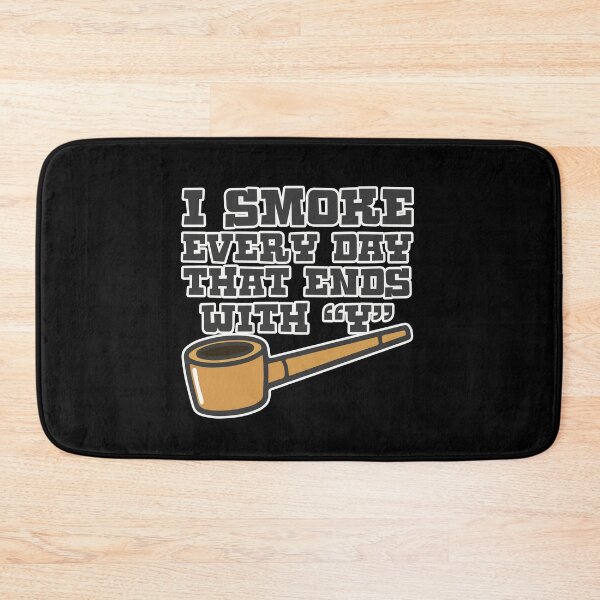 Item preview, I Smoke Every Day That Ends In Y Gift designed and sold by TTFMerch.