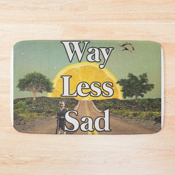 Item preview, Way Less Sad designed and sold by Gawop.