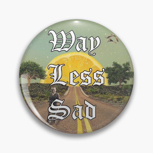 Item preview, Way Less Sad designed and sold by Gawop.