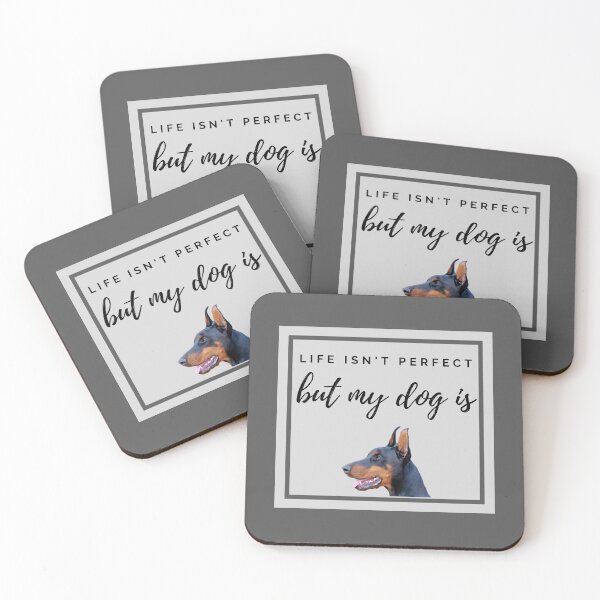 Item preview, Life isn't perfect but my Dobermann is designed and sold by YourPetBuddies.