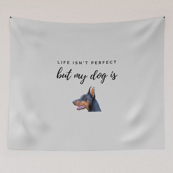 Item preview, Life isn't perfect but my Dobermann is designed and sold by YourPetBuddies.