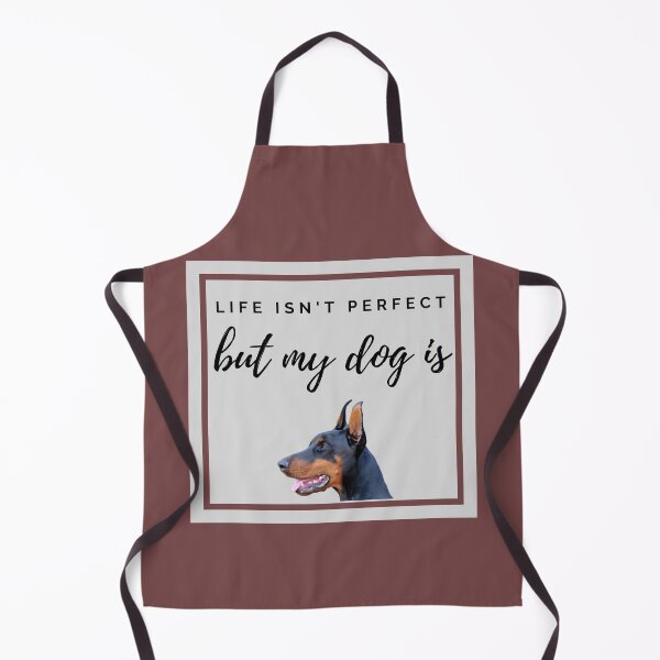 Item preview, Life isn't perfect but my Dobermann is designed and sold by YourPetBuddies.