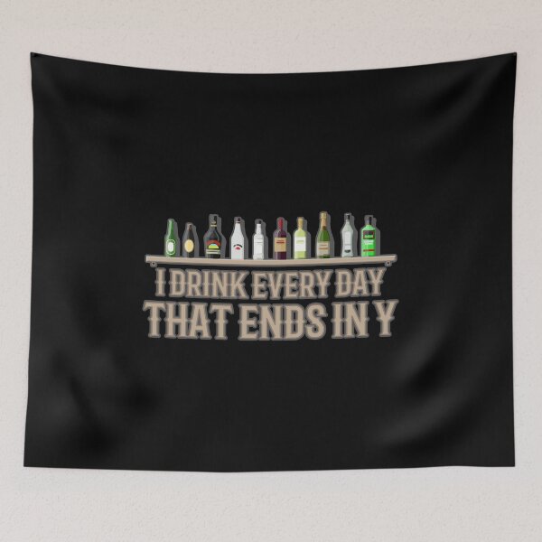 Item preview, I Drink Every Day That Ends In Y Gift designed and sold by TTFMerch.