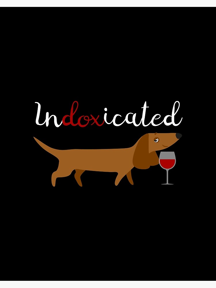 Indoxicated Dachshund Wine Glasses Set of 2