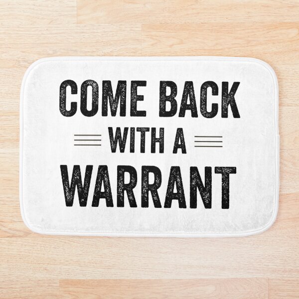 Item preview, Come Back With A Warrant designed and sold by Jajulile.