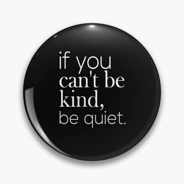 Item preview, if you can't be kind be quiet designed and sold by shopairon.