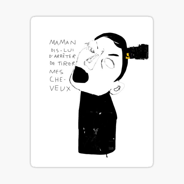 Mama tell her to stop pulling my hair Sticker