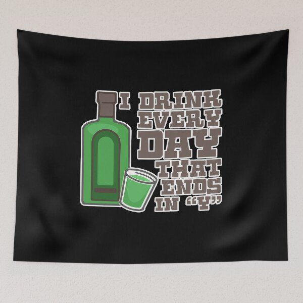 Item preview, I Drink Every Day That Ends In Y Gift designed and sold by TTFMerch.
