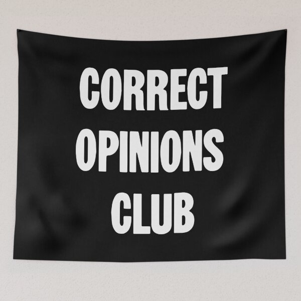 Aperçu de l'œuvre Club des opinions correctes créée et vendue par Good-Looking Corpse.