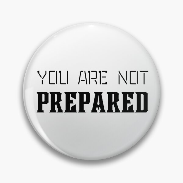 Item preview, You are not prepared designed and sold by sirina2796.