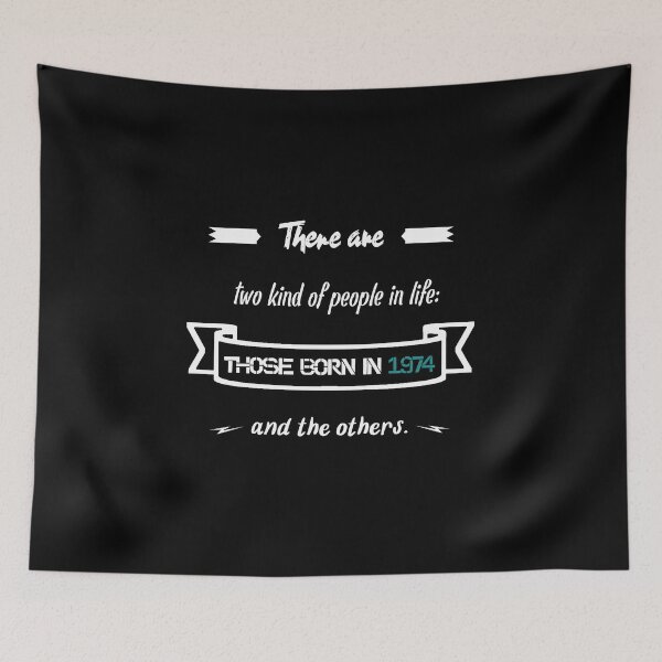Item preview, People born in 1974... and others (English) designed and sold by 2Girls1Shirt.