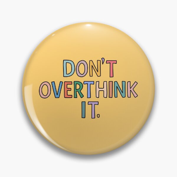 Item preview, Don't Overthink It designed and sold by ventumpluviam.