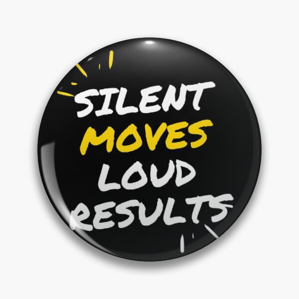 Item preview, Silent moves loud results designed and sold by starnish.