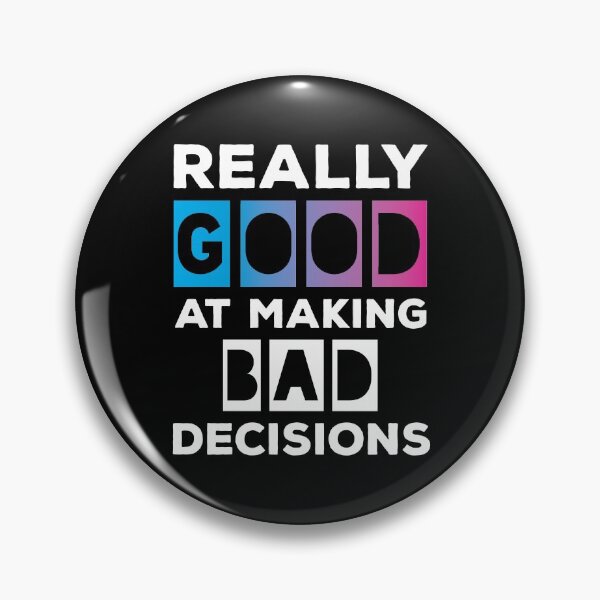 Item preview, Really Good At Making Bad Decisions designed and sold by ReadyArt.