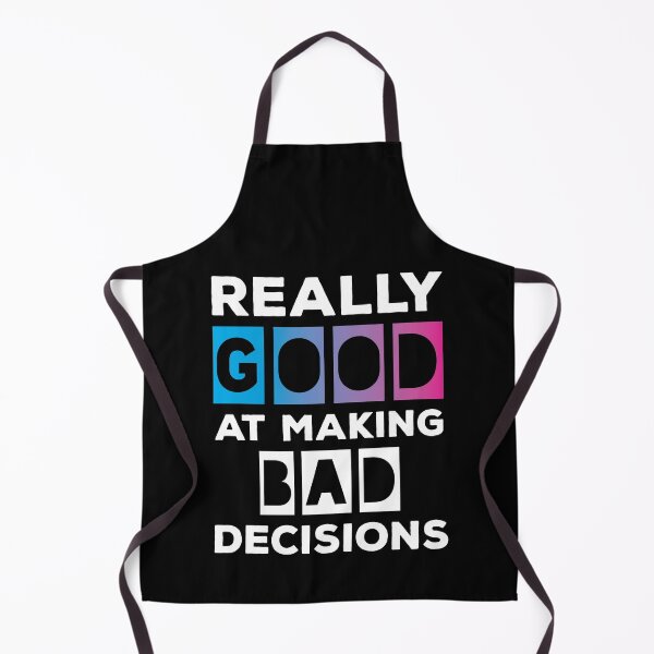 Item preview, Really Good At Making Bad Decisions designed and sold by ReadyArt.