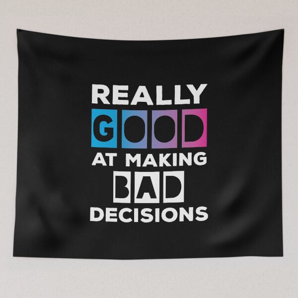 Item preview, Really Good At Making Bad Decisions designed and sold by ReadyArt.