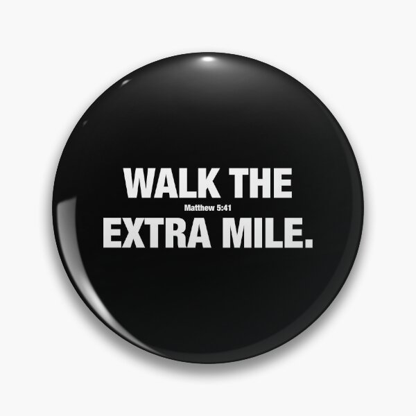 Item preview, Walk the Extra Mile -- Matthew 5:41 designed and sold by jonesing.