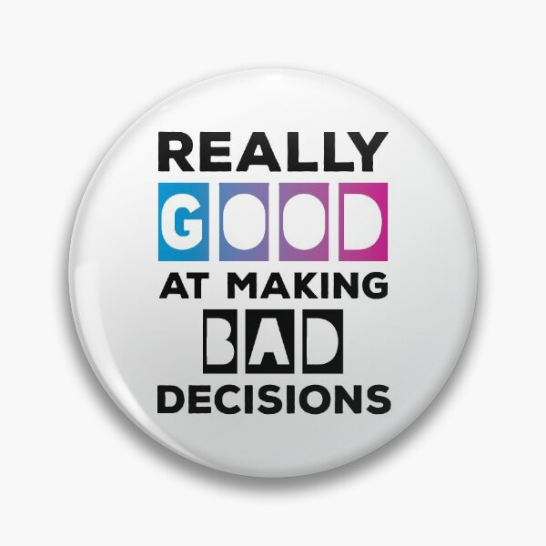 Item preview, Really Good At Making Bad Decisions designed and sold by ReadyArt.