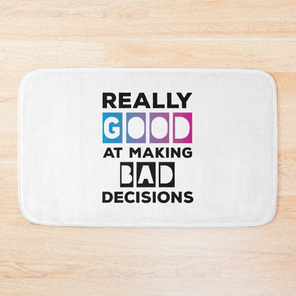 Item preview, Really Good At Making Bad Decisions designed and sold by ReadyArt.