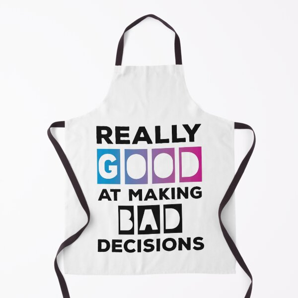 Item preview, Really Good At Making Bad Decisions designed and sold by ReadyArt.