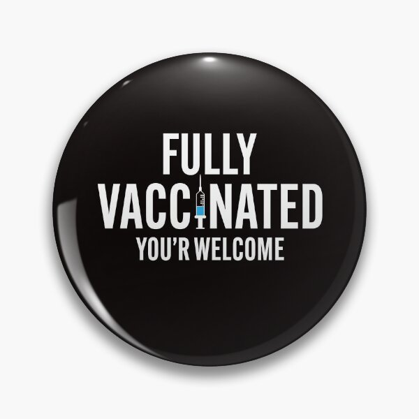 Item preview, Fully Vaccinated You're Welcome funny pro vaccine designed and sold by Majesticoo.