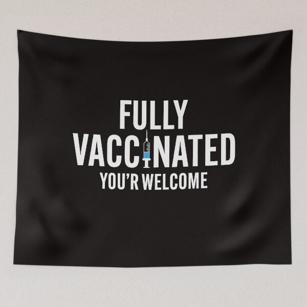 Item preview, Fully Vaccinated You're Welcome funny pro vaccine designed and sold by Majesticoo.