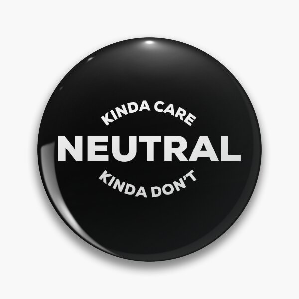 Item preview, Neutral Kinda Care Kinda Don’t Care Funny designed and sold by IBMClothing.